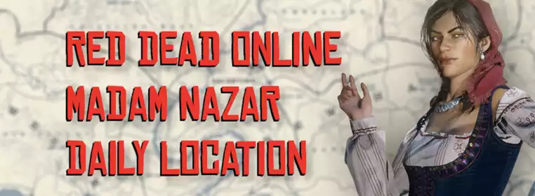 Madam Nazar's location today in Red Dead Online Madam Nazar's location today in Red Dead Online