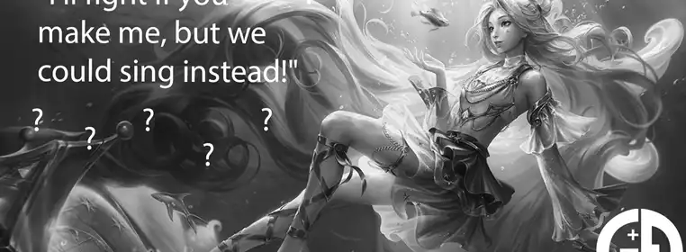 What LoL champion says "I’ll fight if you make me, but we could sing instead!"? What LoL champion says "I’ll fight if you make me, but we could sing instead!"?